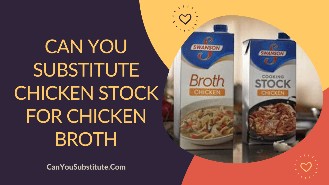 Can You Substitute Chicken Stock For Chicken Broth