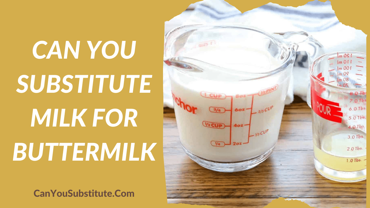 Can You Substitute Milk for Buttermilk