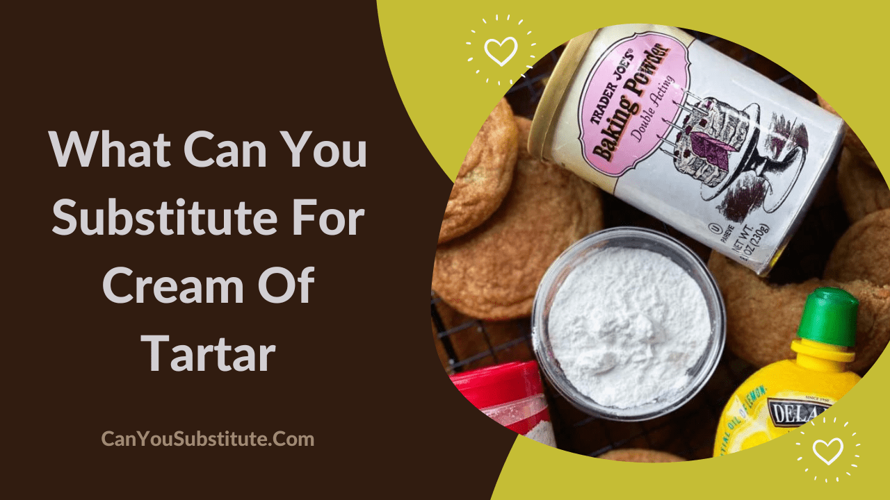 What Can You Substitute For Cream Of Tartar