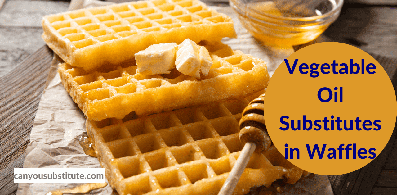 Vegetable Oil Substitutions in Waffles
