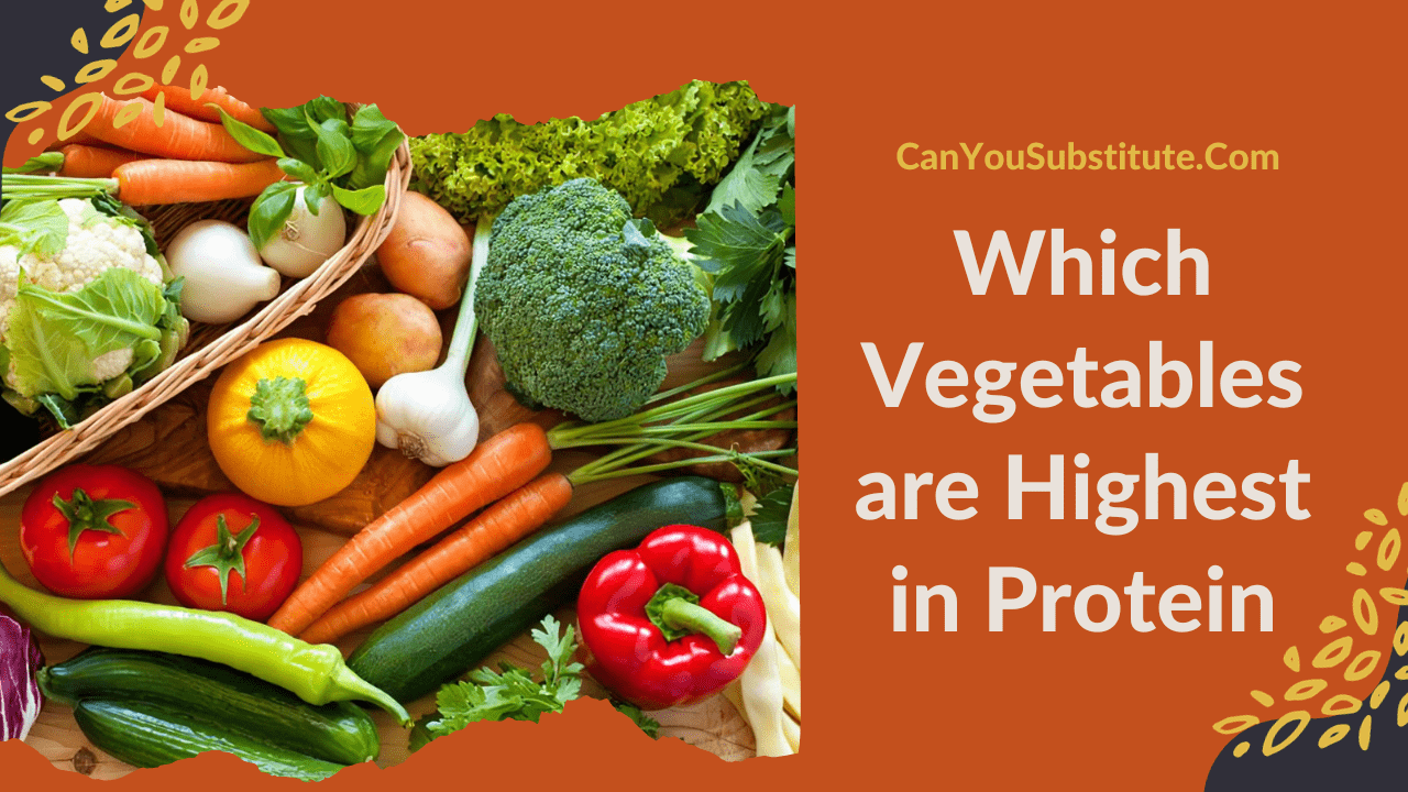 Which vegetables are highest in protein? - canyousubstitute.com