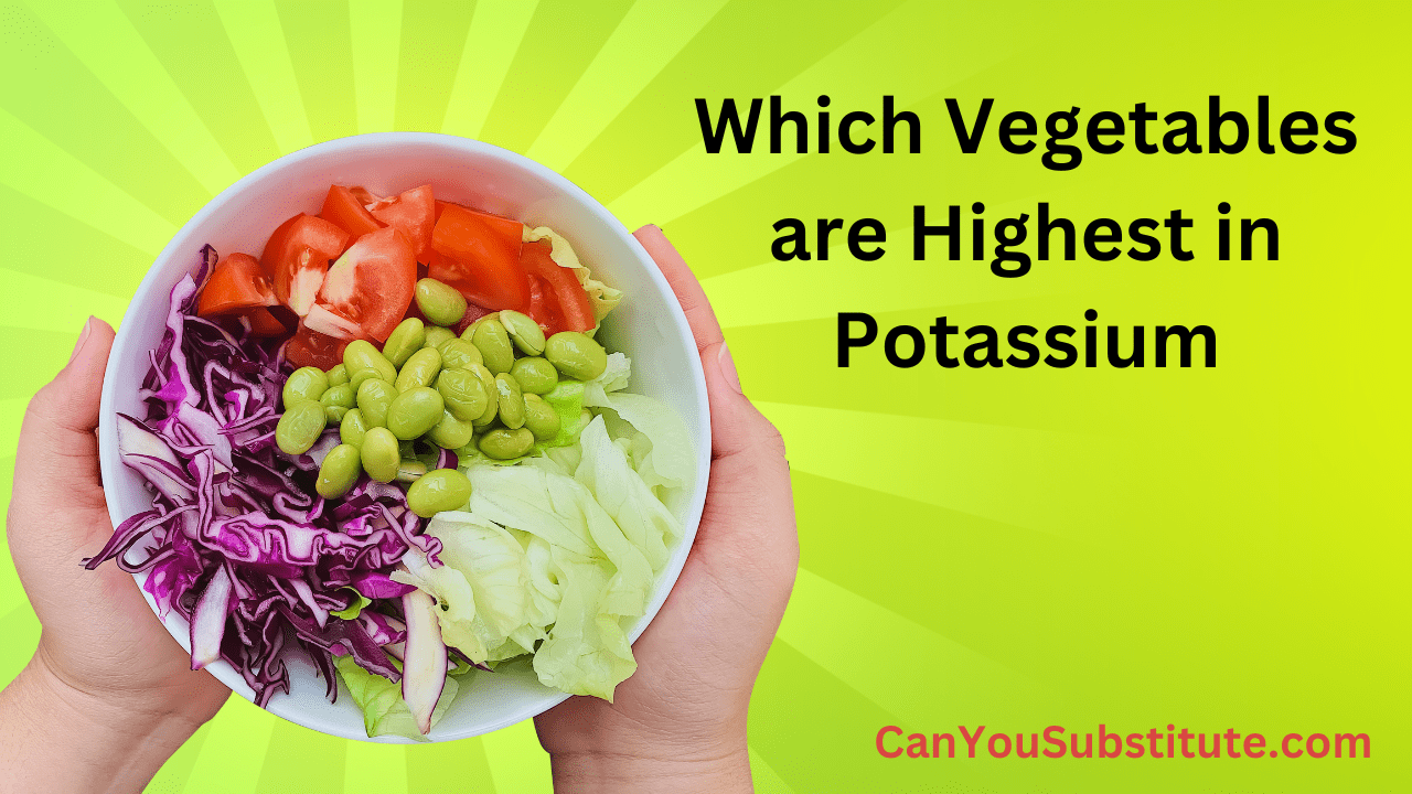 Which Vegetables are Highest in Potassium