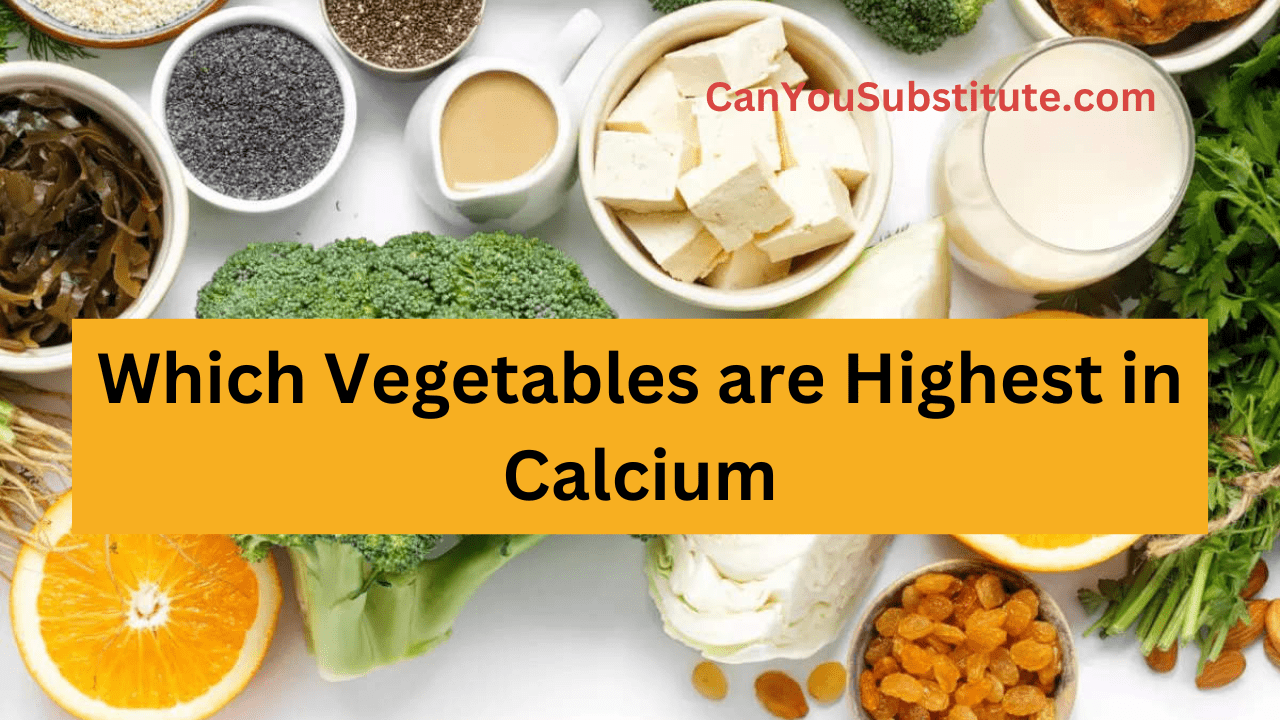Which Vegetables are Highest in Calcium