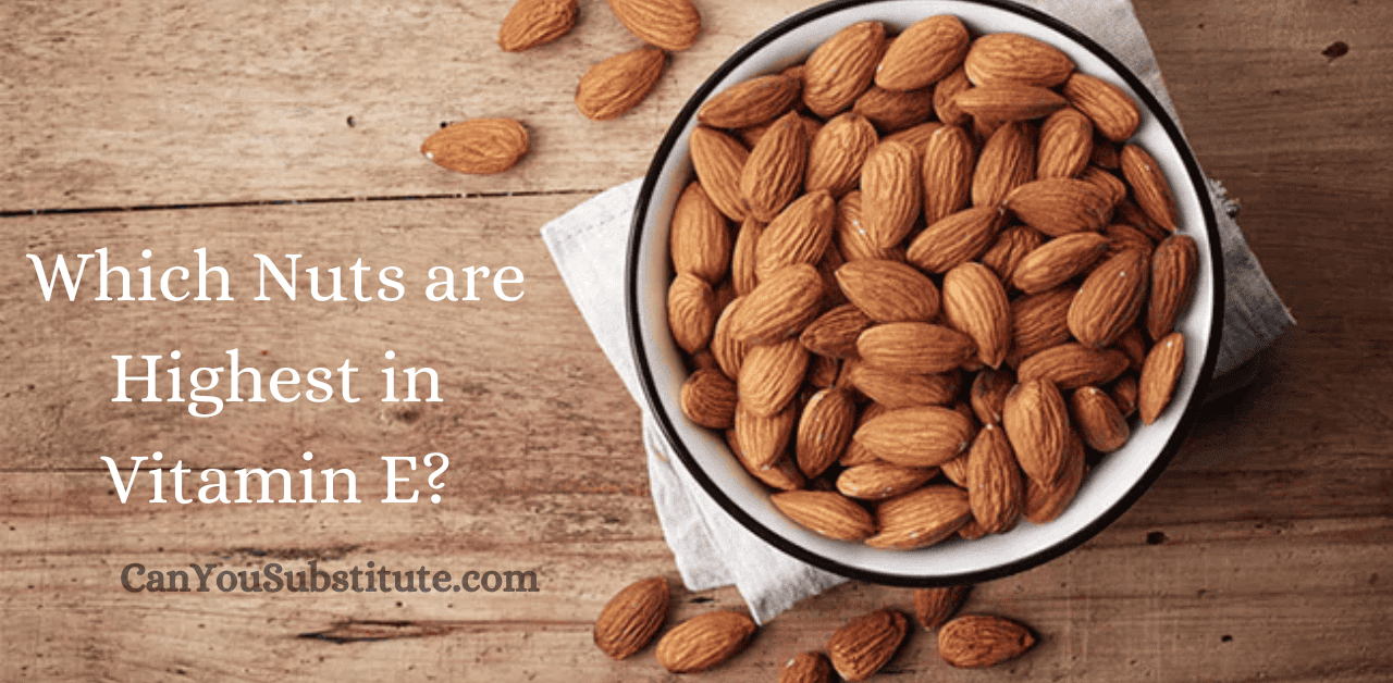 Which Nuts are Highest in Vitamin E