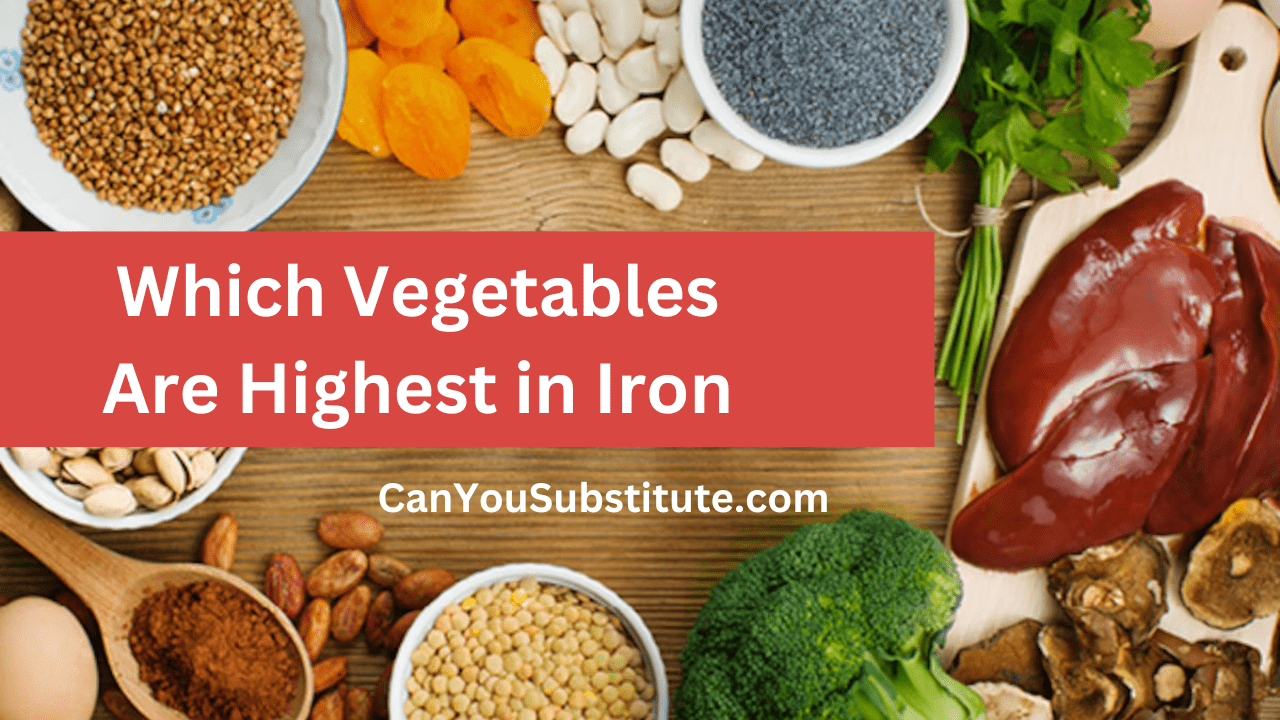 Which Vegetables are Highest in Iron