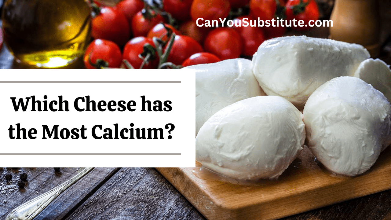 Which Cheese Has the Most Calcium
