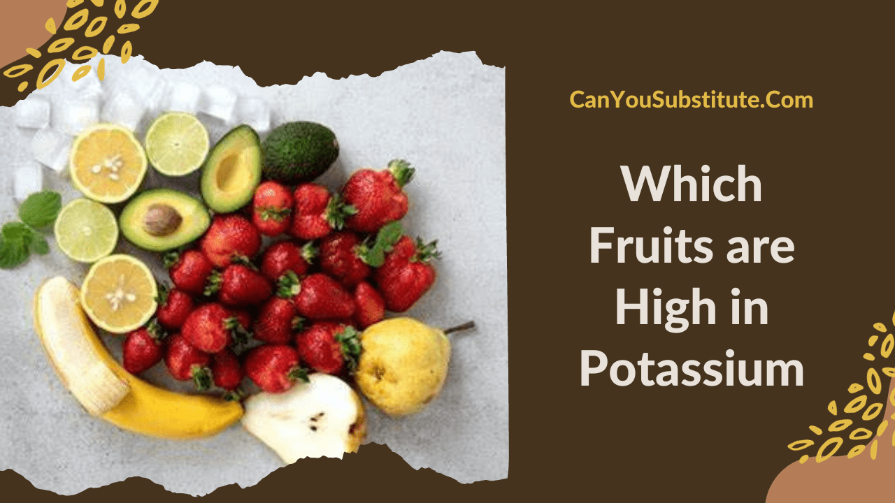 Which fruits are high in potassium?