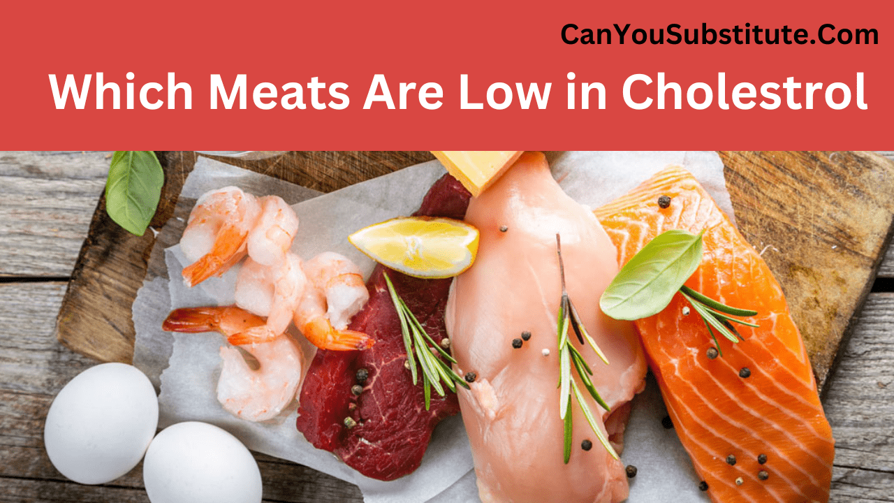 Which Meats are Low in Cholestrol