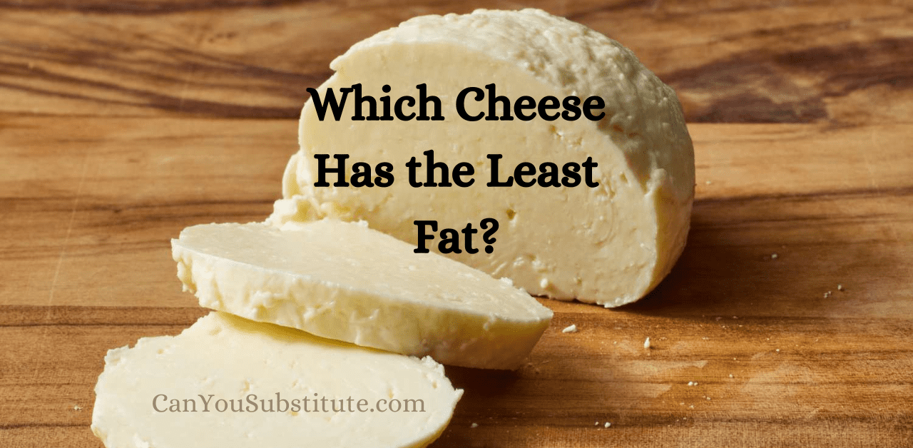 which cheese has the least fat