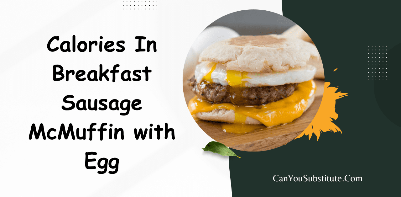 Calories In Breakfast Sausage McMuffin with Egg