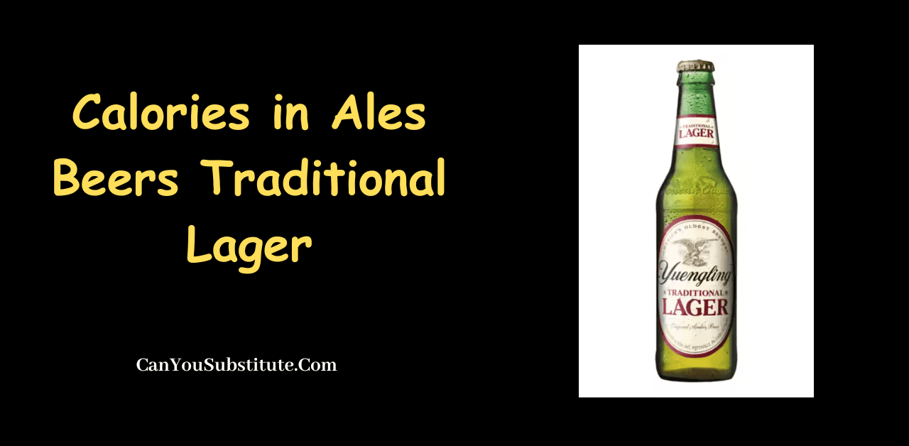 Calories in Ales Beers Traditional Lager-Nutrition Facts of Yuengling Traditional Lager (4.5% alc.)
