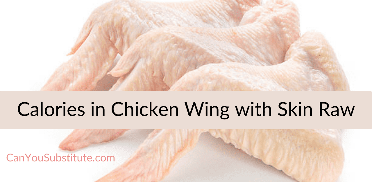 Calories in Chicken Wing with Skin Raw