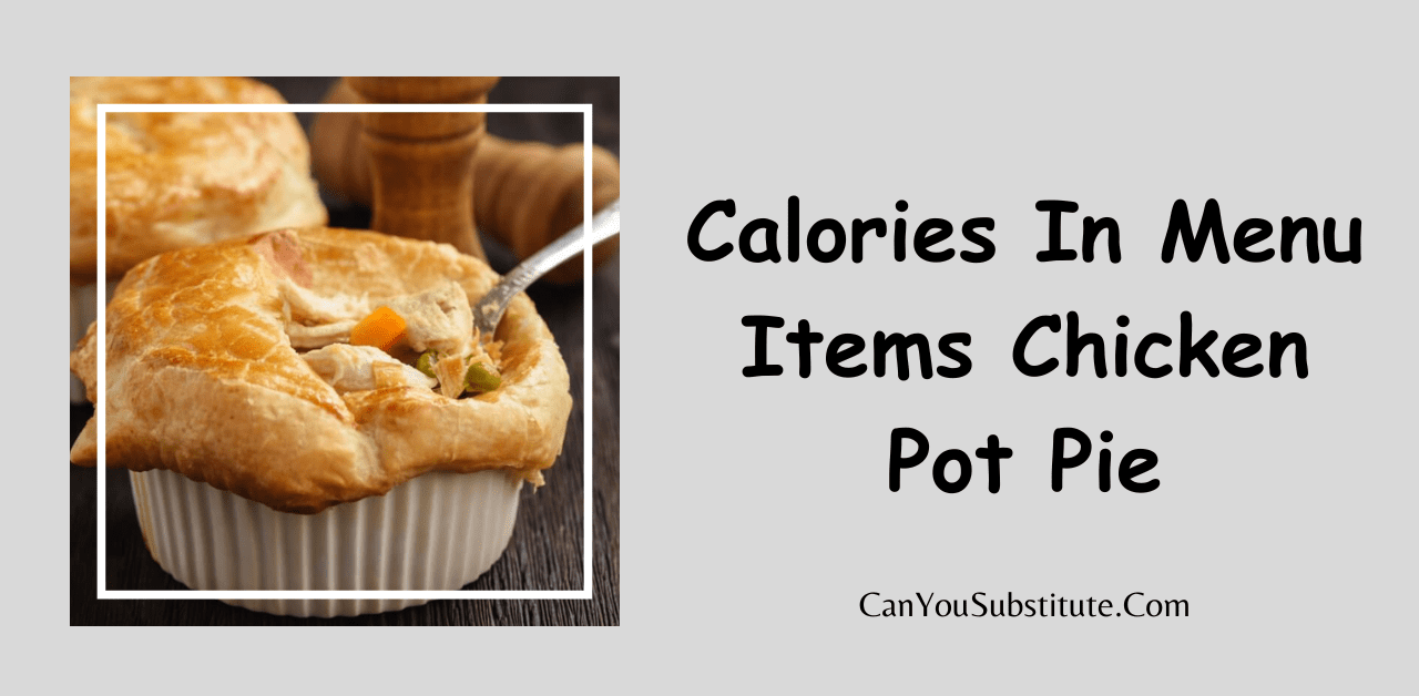 Calories In Menu Items Chicken Pot Pie - Calorie Burn Time of KFC Chicken Pot Pie