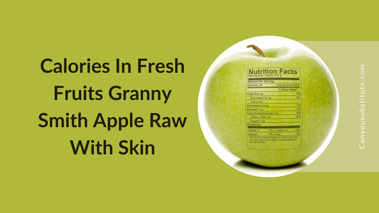 Calories In Granny Smith Apple, raw, with skin - Nutrition Facts For Granny Smith Apple