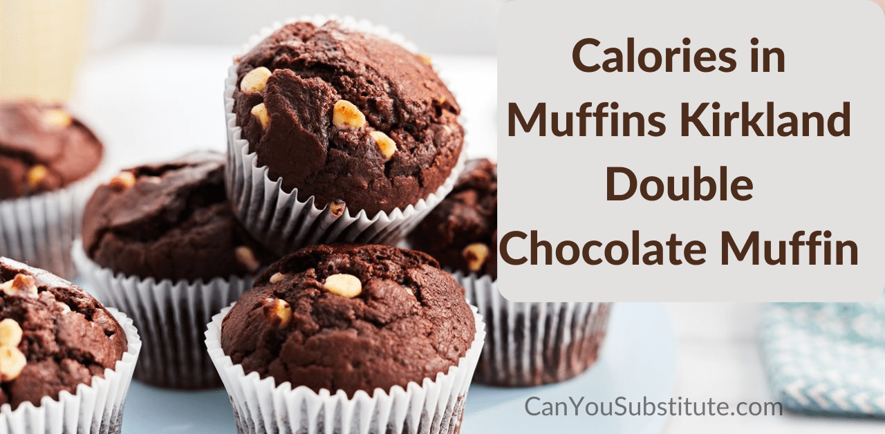 How Many Calories in Muffins Kirkland Double Chocolate Muffin?
