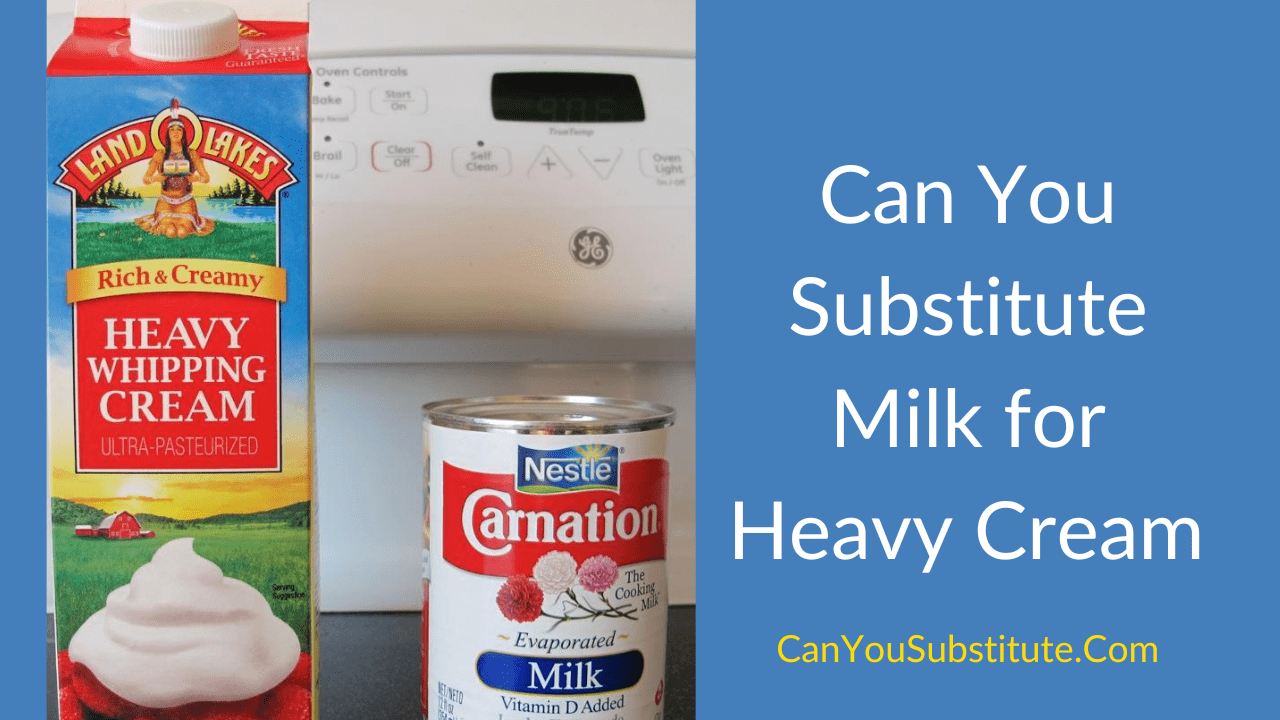 Can You Substitute Milk for Heavy Cream 