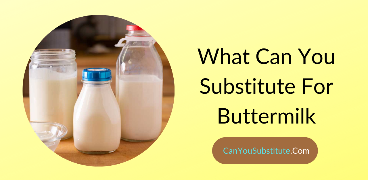 What Can You Substitute For Buttermilk