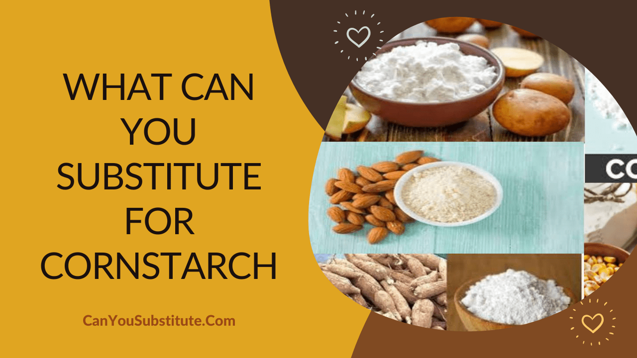 What Can You Substitute For Cornstarch