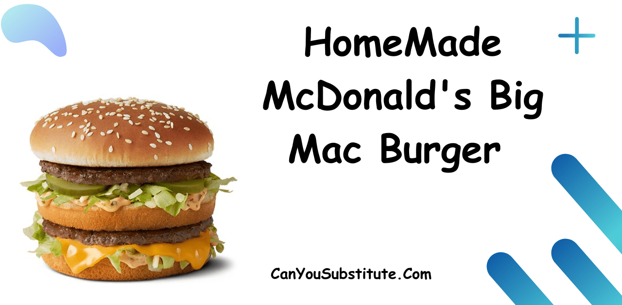 How To Make McDonald's Big Mac Burger at Home