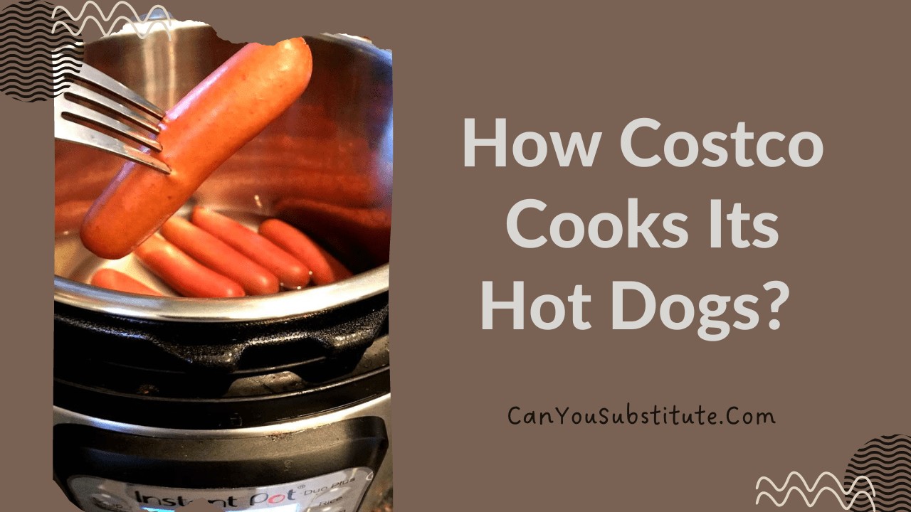 How Costco Cooks Its Hot Dogs?