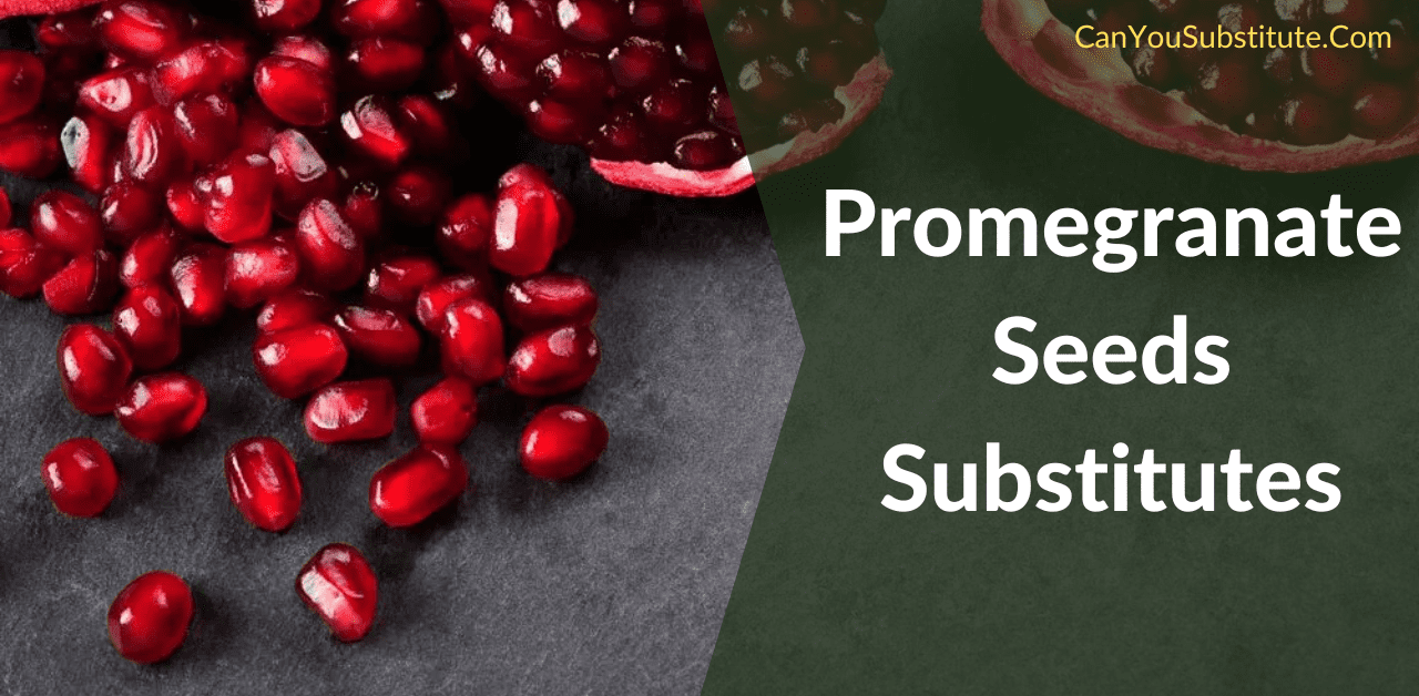 Pomegranate Seed Substitute